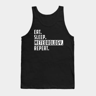 Meteorologist - Eat Sleep Meteorology Repeat Tank Top